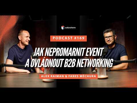 Jak nepromarnit event a ovládnout B2B networking | #SALESHERO PODCAST 169