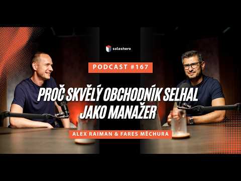 Proč skvělý obchodník selže jako manažer | #SALESHERO PODCAST 167