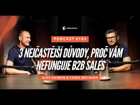 3 nejčastější důvody, proč vám nefunguje B2B sales | #SALESHERO PODCAST 182