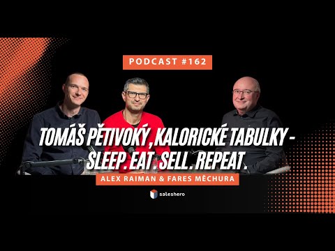 Tomáš Pětivoký, Kalorické tabulky - Sleep. Eat. Sell. Repeat. | #SALESHERO PODCAST 162