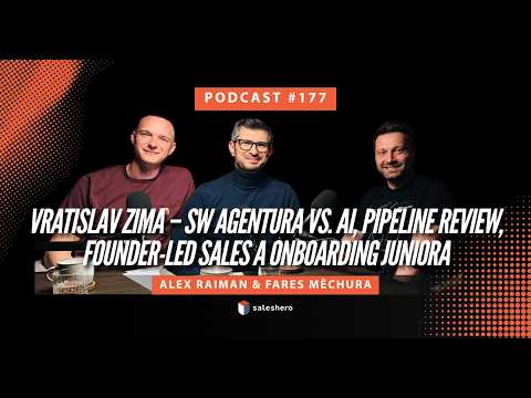 Vratislav Zima - SW agentura vs. AI, pipeline review a onboarding juniora | PODCAST #SALESHERO 177
