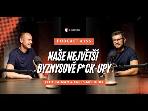 Saleshero Podcast 155: Naše největší byznysové f*ck-upy